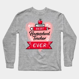 Best Homeschool Teacher Ever Long Sleeve T-Shirt